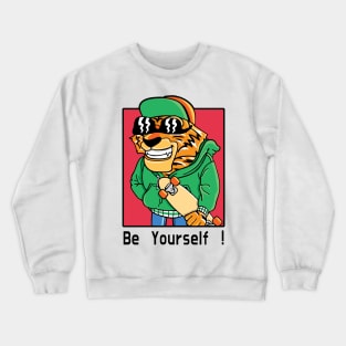 be your self !!! Crewneck Sweatshirt